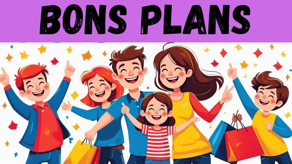 Les bons plans à ne pas manquer pour sa famille